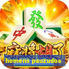 homens pauzudos